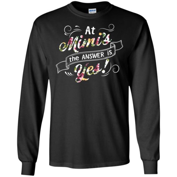 At Mimis the answer is Yes Shirt