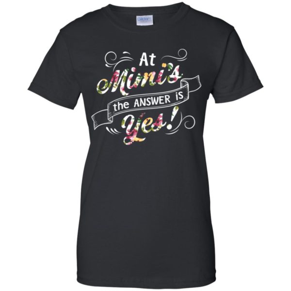 At Mimis the answer is Yes Shirt