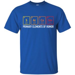 Sarcasm Elements of Humor Periodic Table Shirt