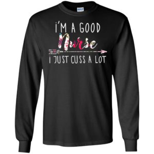 I'm a good nurse I just cuss a lot shirt image I'm a good nurse I just cuss a lot shirt