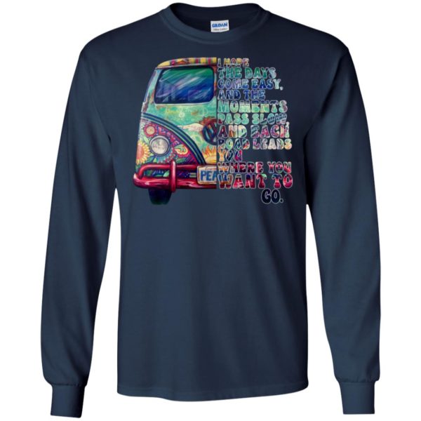 I Hope The Days Come Easy And The Moments Pass Slow Shirt