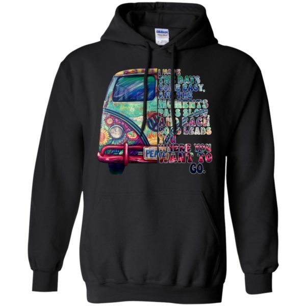 I Hope The Days Come Easy And The Moments Pass Slow Shirt