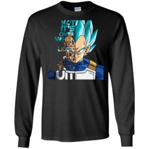 Vegeta It's not Over when You Lose It's Over when You Quit Shirt image Vegeta It's not Over when You Lose It's Over when You Quit Shirt
