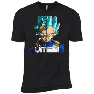 Vegeta It's not Over when You Lose It's Over when You Quit Shirt image Vegeta It's not Over when You Lose It's Over when You Quit Shirt