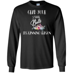 Grab Your Balls It's Canning Season Shirt