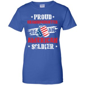 Proud Granddaughter Of An American Soldier Shirt image Proud Granddaughter Of An American Soldier Shirt