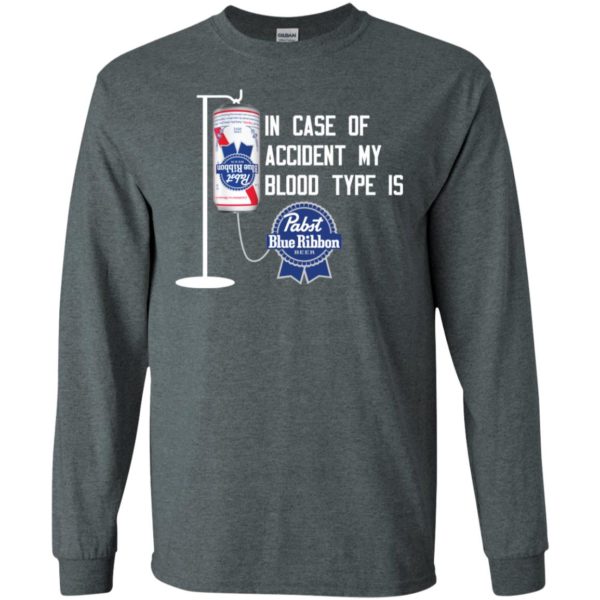 In Case Of Accident My Blood Type Is Pabst Blue Ribbon Shirt