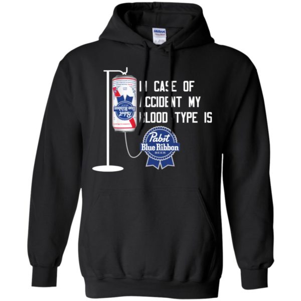 In Case Of Accident My Blood Type Is Pabst Blue Ribbon Shirt