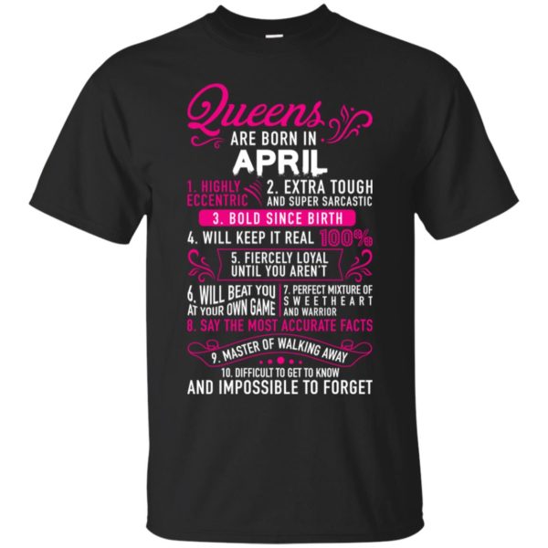 Queens Are Born In April Shirt