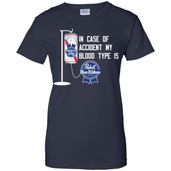 In Case Of Accident My Blood Type Is Pabst Blue Ribbon Shirt