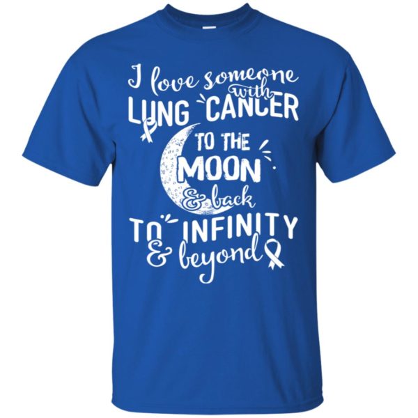 I Love Someone With Lung Cancer To The Moon and Back Shirt