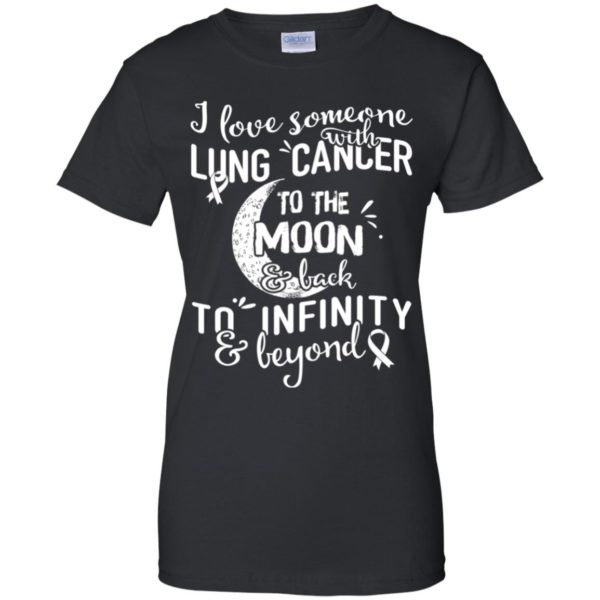 I Love Someone With Lung Cancer To The Moon and Back Shirt