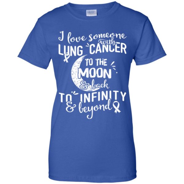 I Love Someone With Lung Cancer To The Moon and Back Shirt