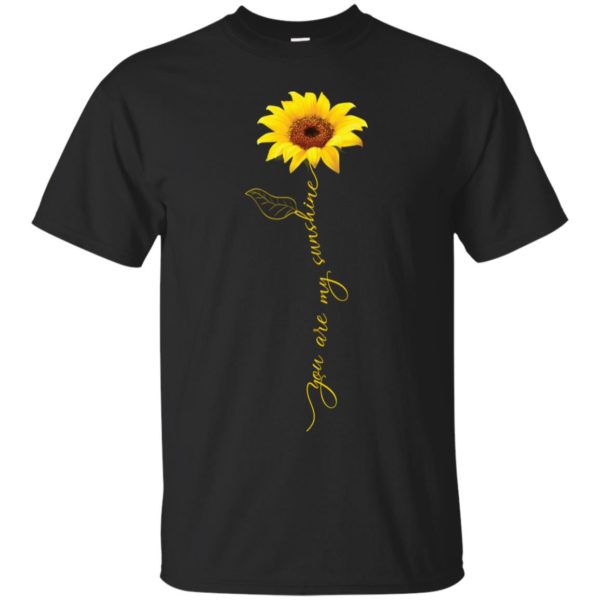 You Are My Sunshine Sunflower Shirt