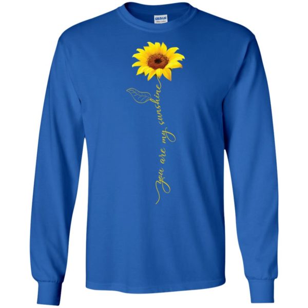 You Are My Sunshine Sunflower Shirt