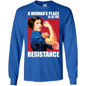 Princess Leia A Woman's Place Is In The Resistance Shirt image Princess Leia A Woman's Place Is In The Resistance Shirt