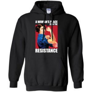 Princess Leia A Woman's Place Is In The Resistance Shirt image Princess Leia A Woman's Place Is In The Resistance Shirt