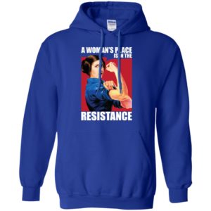 Princess Leia A Woman's Place Is In The Resistance Shirt image Princess Leia A Woman's Place Is In The Resistance Shirt