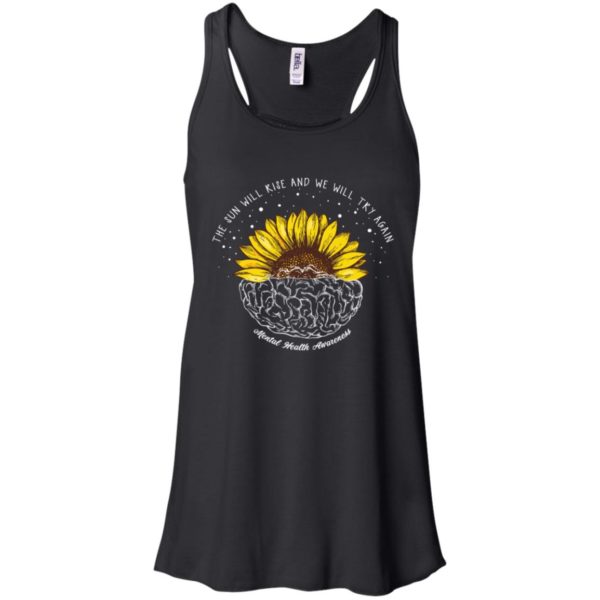 The Sun Will Rise And We Will Try Again Mental Health Awareness Shirt