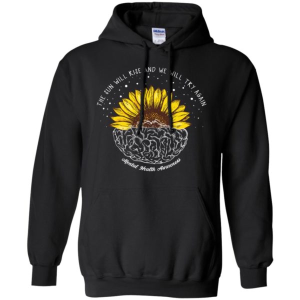 The Sun Will Rise And We Will Try Again Mental Health Awareness Shirt