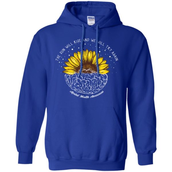 The Sun Will Rise And We Will Try Again Mental Health Awareness Shirt