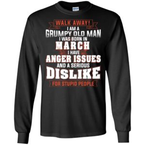 Walk Away I Am A Grumpy Old Man I Was Born In March Shirt image Walk Away I Am A Grumpy Old Man I Was Born In March Shirt