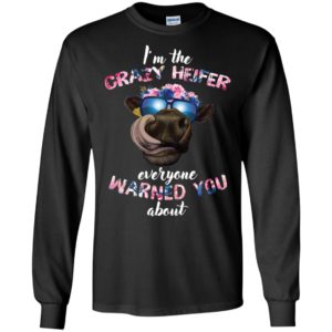 I’m the crazy heifer everyone warned you about shirt image I’m the crazy heifer everyone warned you about shirt