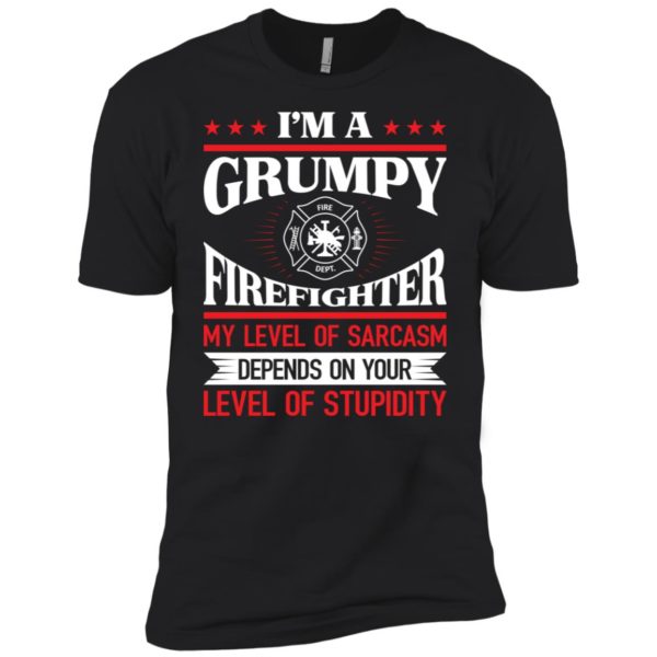 I'm A Grumpy Firefighter My Level Of Sarcasm Shirt