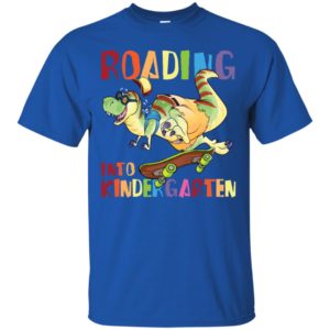 Roaring into Roaring Kindergarten T Rex Dinosaur Back to SchoolShirt image Roaring into Roaring Kindergarten T Rex Dinosaur Back to SchoolShirt