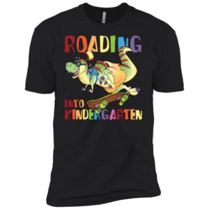 Roaring into Roaring Kindergarten T Rex Dinosaur Back to SchoolShirt image Roaring into Roaring Kindergarten T Rex Dinosaur Back to SchoolShirt