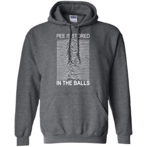 Pee Is Stored In The Balls Shirt image Pee Is Stored In The Balls Shirt