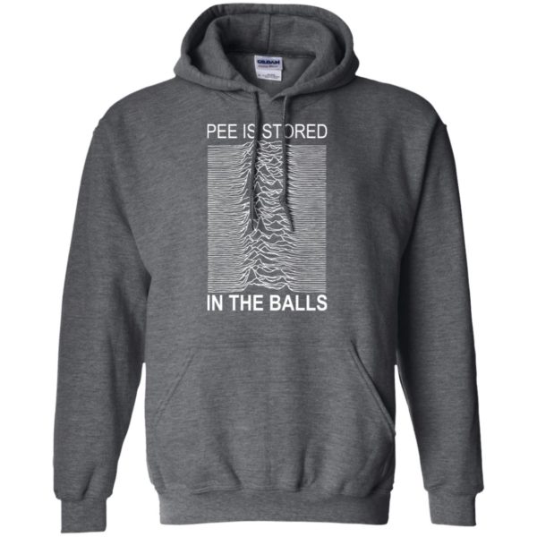 Pee Is Stored In The Balls Shirt