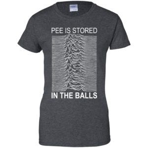 Pee Is Stored In The Balls Shirt image Pee Is Stored In The Balls Shirt