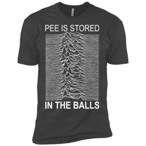 Pee Is Stored In The Balls Shirt image Pee Is Stored In The Balls Shirt