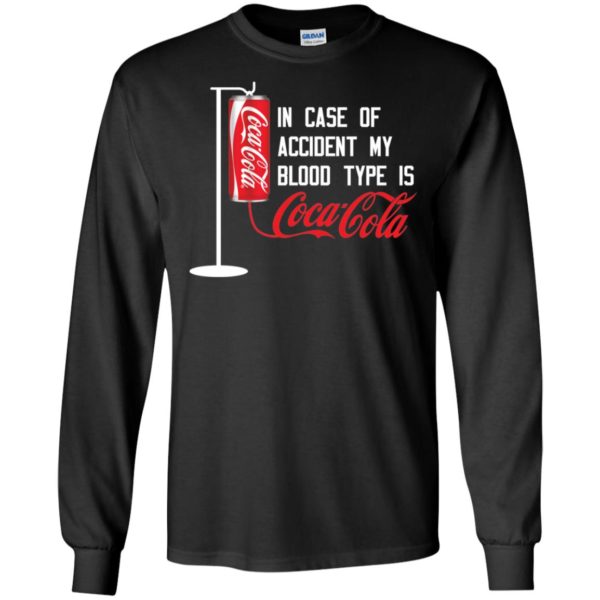 In Case Of Accident My Blood Type Is Coca Cola Shirt