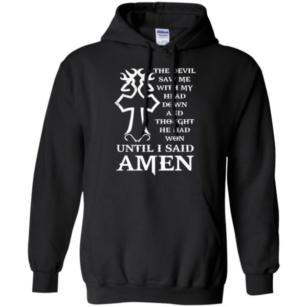 The devil saw me with my head down and thought he had won shirt