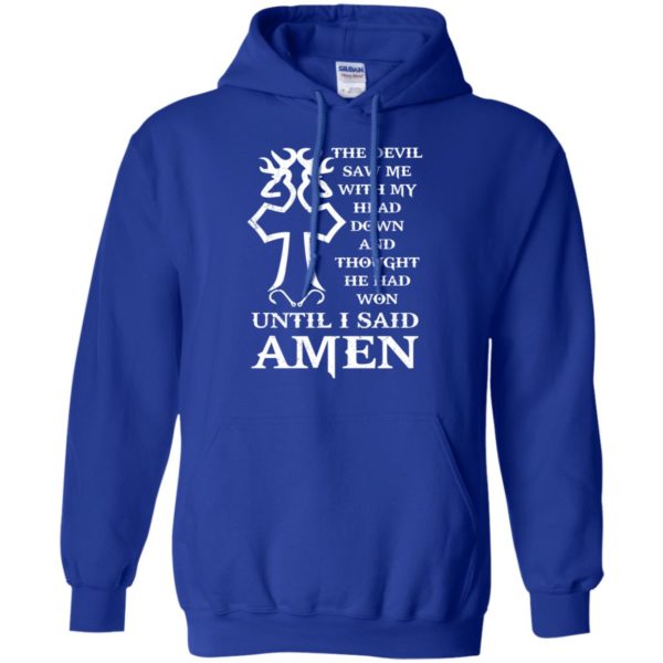 The devil saw me with my head down and thought he had won shirt