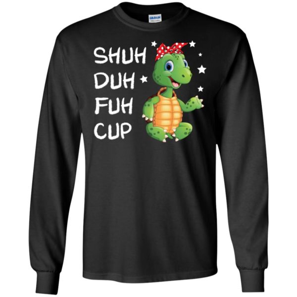 Turtle Shuh Duh Fuh Cup Shirt