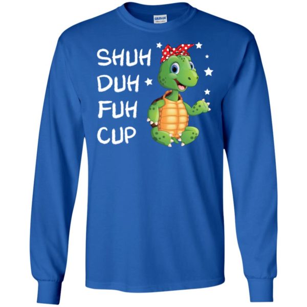 Turtle Shuh Duh Fuh Cup Shirt