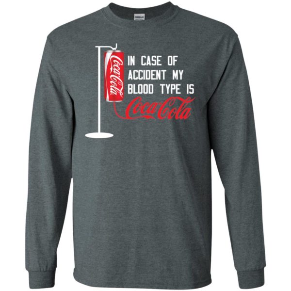 In Case Of Accident My Blood Type Is Coca Cola Shirt