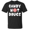 Candy Not Drugs Shirt
