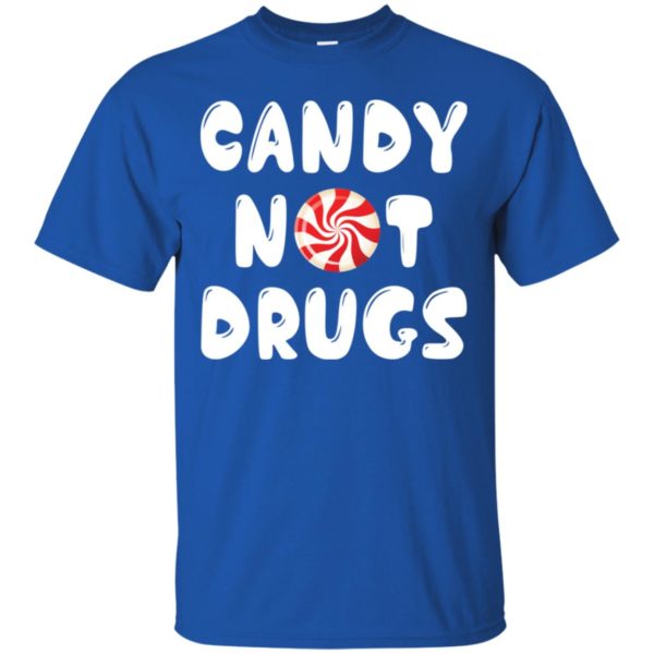 Candy Not Drugs Shirt