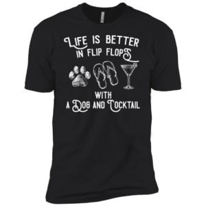 Life Is Better In Flip Flops With a Dog And Cocktail Shirt