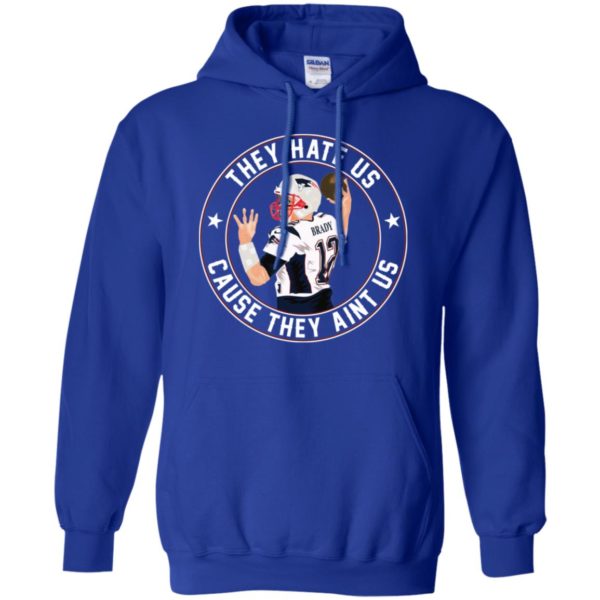 Tom Brady They Hate Us Cause They Aint Us Shirt