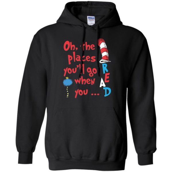 The Places You'll Go When You Read Dr. Seuss Shirt