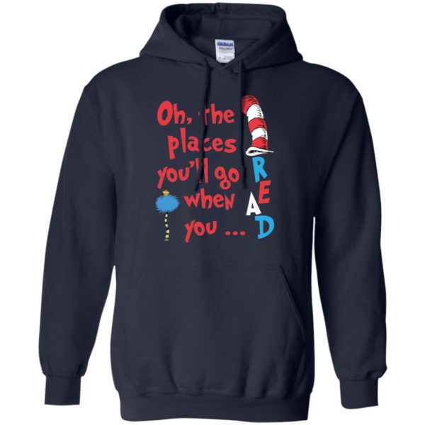 The Places You'll Go When You Read Dr. Seuss Shirt