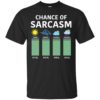 Chance Of Sarcasm Shirt