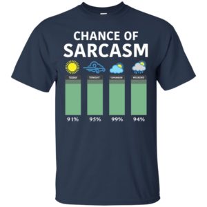 Chance Of Sarcasm Shirt