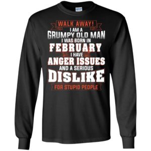 Walk Away I Am A Grumpy Old Man I Was Born In February Shirt image Walk Away I Am A Grumpy Old Man I Was Born In February Shirt