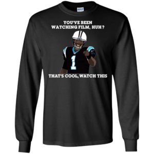 Cam Newton You've been watching film huh shirt